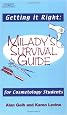 Getting it Right!: Milady's Survival Guide for Cosmetology Students