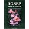 Ultimate Reference Guide to Growing Beautiful Roses