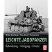 Leichte Jagdpanzer: Entwicklung - Fertigung - Einsatz