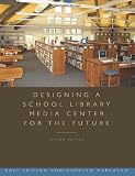 Designing a School Library Media Center for the Future