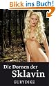 Die Dornen der Sklavin: Die Unterwerfung einer Hochm�tigen