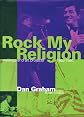 Rock My Religion: Writings and Projects 1965-1990 (Writing Art)