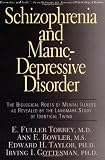 Schizophrenia And Manic-depressive Disorder: The Biological Roots Of Mental Illness As Revealed By The Landmark Study Of Identical Twins