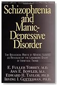 Schizophrenia And Manic-depressive Disorder: The Biological Roots Of Mental Illness As Revealed By The Landmark Study Of Identical Twins