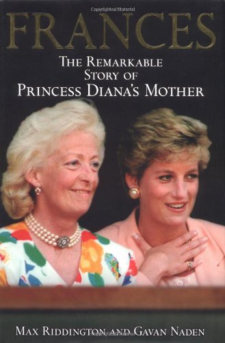 Frances: The Remarkable Story of Princess Diana's Mother