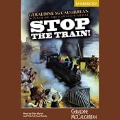 Stop the Train! | [Geraldine McCaughrean]