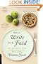 Will Write for Food: The Complete Guide to Writing Cookbooks, Blogs, Reviews, Memoir, and More