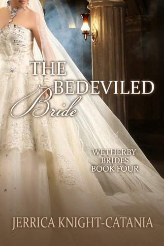 The Bedeviled Bride (The Wetherby Brides, Book 4)