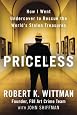 Priceless: How I Went Undercover to Rescue the World`s Stolen Treasures