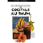 Le grand livre des cocktails au rhum