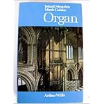 Organ-Yehudi Menuhim Music Guides (Yehudi Menuhin Music Guides) book cover