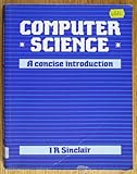 Computer science : a concise introduction