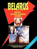 Belarus Political and Economic Developments Yearbook (World Political Leaders Library)
