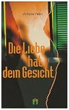 Die Liebe hat dein Gesicht: Erotischer Liebesroman - Victoria Pearl