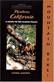Search : Mountain Bike! Northern California: A Guide to the Classic Trails