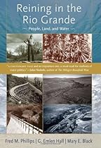 Reining in the Rio Grande: People, Land, and Water Reining in the Rio Grande: People, Land, and Water