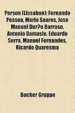 Person (Lissabon): Fernando Pessoa, Mario Soares, Jose Manuel Durao Barroso, Antonio Damasio, Eduardo Serra, Manuel Fernandes, Ricardo Qu - 