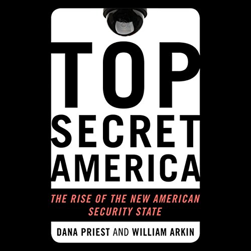 Top Secret America: The Rise of the New American Security State