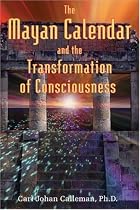 The Mayan Calendar and the Transformation of Consciousness