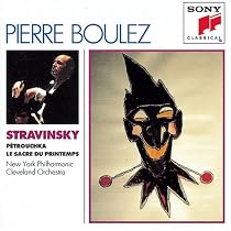 Pierre Boulez Edition - Stravinsky: Rite Of Spring, Petrouchka / New York PO, Cleveland Orchestra