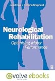 Neurological Rehabilitation Text and Evolve eBooks Package: Optimizing Motor Performance