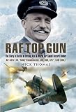 RAF top gun : the story of Battle of Britain ace and world air speed holder Air Cdre E. M. 