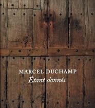 Marcel Duchamp: Etant Donnes