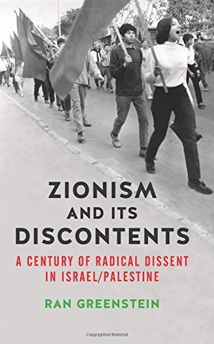 Zionism and its Discontents: A Century of Radical Dissent in Israel/Palestine by Greenstein, Ran (2014) Paperback