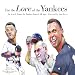 Books : For the Love of the Yankees: An A-to-Z Primer for Yankee Fans of All Ages (For the Love of the ...)