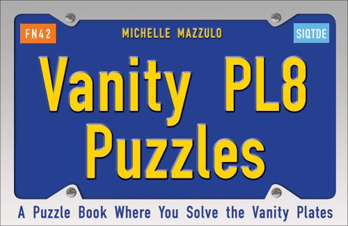 Vanity Plate Puzzles: A Puzzle Book Where You Solve the Vanity Plates