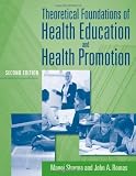 Theoretical Foundations of Health Education and Health Promotion