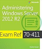 Exam ref 70-411 : administering Windows Server 2012 R2