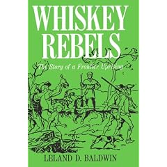 Whiskey Rebels: The Story of a Frontier Uprising