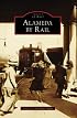 Alameda by Rail (Images of Rail: California)