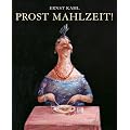 Prost Mahlzeit!: Kulinarische Pannen und andere Delikatessen