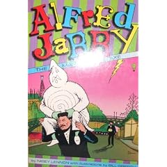 Alfred Jarry: The Man With the Axe