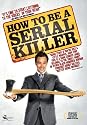 How To Be A Serial Killer