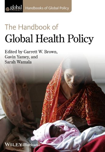 The Handbook of Global Health Policy (HGP - Handbooks of Global Policy)