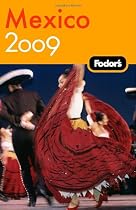 Fodor's Mexico 2009 (Fodor's Gold Guides)