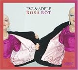 Eva & Adele : Rosa, Rot
