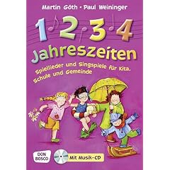 1, 2, 3, 4 Jahreszeiten - Spiellieder und Singspiele f�r Kita, Schule und Gemeinde