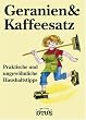 Geranien & Kaffeesatz: Praktische und ungew�hnliche Haushaltstipps
