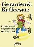 Produkt-Bild: Geranien & Kaffeesatz: Praktische und ungew&ouml;hnliche Haushaltstipps