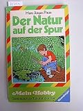 Der Natur auf der Spur. ( Ab 10 J.) Medium