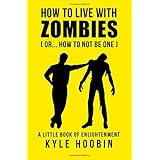how to live with zombies or how to not be one a little book of enlightenment