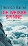 Die Wei�e Spinne: Das Gro�e Buch vom Eiger