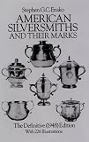 American Silversmiths and Their Marks: The Definitive (1948) Edition (Dover Jewelry and Metalwork)