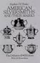 American Silversmiths and Their Marks: The Definitive (1948) Edition (Dover Jewelry and Metalwork)