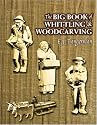The Big Book of Whittling and Woodcarving