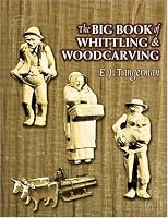 The Big Book of Whittling and Woodcarving